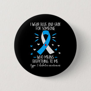 I Wear Blue And Grey Type 1 Diabetes Awareness Dia 6 Cm Round Badge