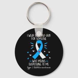 I Wear Blue and Grey Type 1 Diabetes Awareness Dia Key Ring