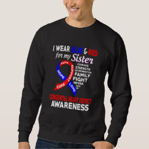 I Wear Blue And Red For My Sister Chd Awareness Sweatshirt