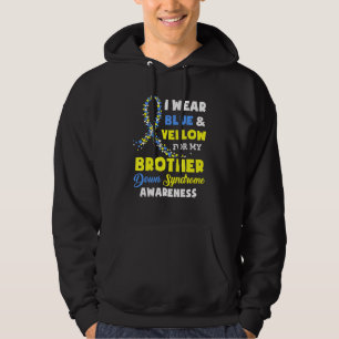 I Wear Blue And Yellow For Brother Down Syndrome A Hoodie