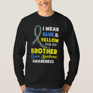 I Wear Blue And Yellow For Brother Down Syndrome A T-Shirt