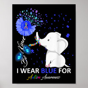 I Wear Blue Autism Awareness - Elephant Autism Awa Poster