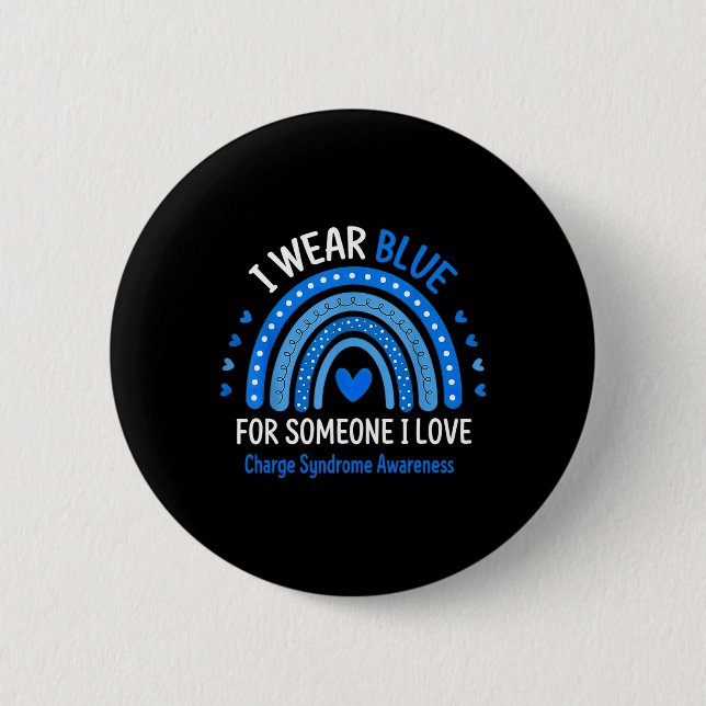 I Wear Blue Charge Syndrome Awareness Blue Rainbow 6 Cm Round Badge (Front)