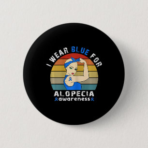 I wear blue for alopecia awareness  6 cm round badge
