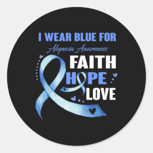 I Wear Blue For Alopecia Awareness Gifts  Classic Round Sticker
