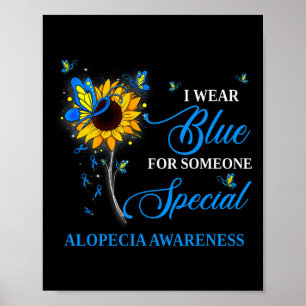 I Wear Blue For Alopecia Awareness Sunflower 1 Poster