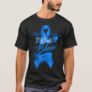 I wear Blue For ALS Awareness T-Shirt