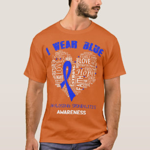 I Wear Blue For Ankylosing Spondylitis Awareness F T-Shirt