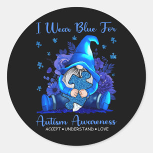 I Wear Blue For Autism Awareness Accept Understand Classic Round Sticker