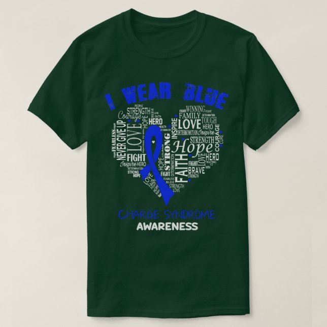 I Wear Blue For Charge Syndrome Awareness Faith Ho T-Shirt (Design Front)