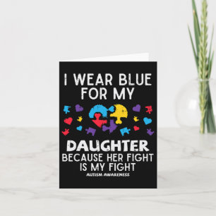 I Wear Blue For Daughter Fight Autism Awareness Mo Card