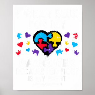 I Wear Blue For Daughter Fight Autism Awareness Mo Poster