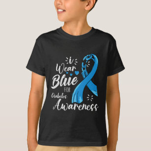 I Wear Blue For Diabetes Awareness Diabetes Type 1 T-Shirt