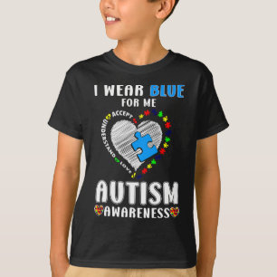 I Wear Blue For Me Autism Awareness  T-Shirt