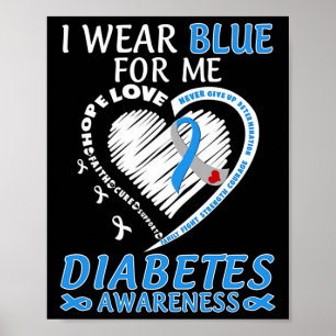 I Wear Blue For Me Diabetes Awareness Blue Ribbon Poster