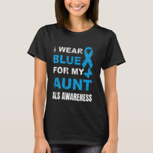 I WEAR BLUE FOR MY AUNT ALS AWARENESS T-Shirt