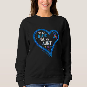I Wear Blue For My Aunt Cool Autism Awareness Quot Sweatshirt