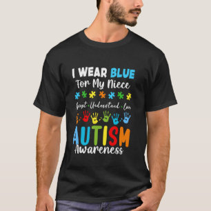 I Wear Blue For My Autistic Niece Autism Awareness T-Shirt