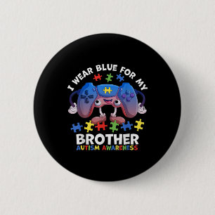 I Wear Blue For My Brother Autism Awareness Boys V 6 Cm Round Badge