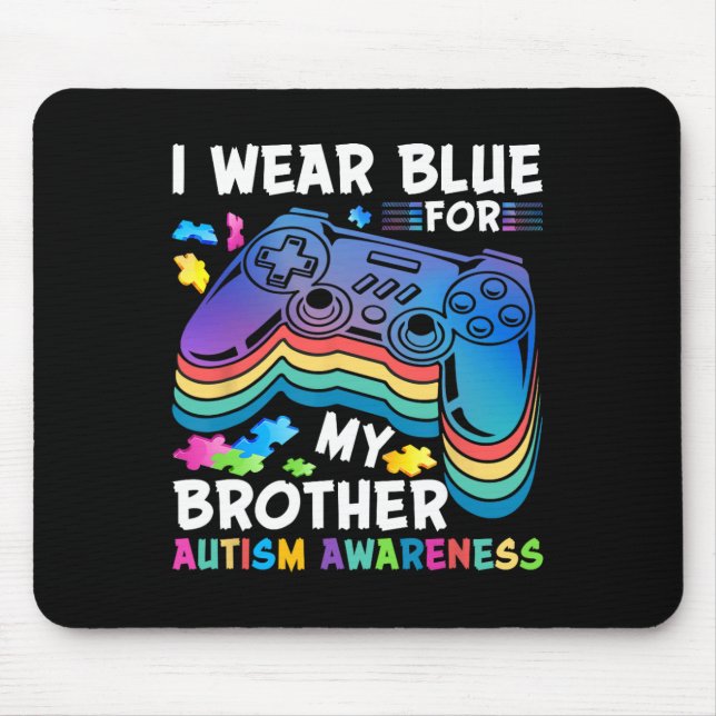 I Wear-blue For My Brother Autism Awareness Boys V Mouse Pad (Front)