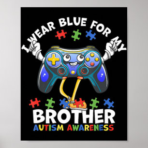 I Wear Blue For My Brother Autism Awareness Boys V Poster
