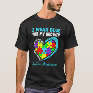 I Wear Blue For My Brother Autism Awareness day Mo T-Shirt