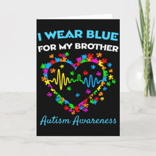 I Wear Blue For My Brother Autism Awareness Month  Card