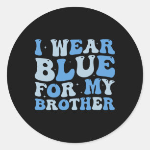 I Wear Blue For My Brother Autism Awareness Sister Classic Round Sticker