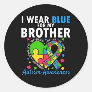 I Wear Blue For My Brother Autism Awareness Sister Classic Round Sticker