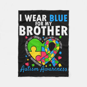 I Wear Blue For My Brother Autism Awareness Sister Fleece Blanket