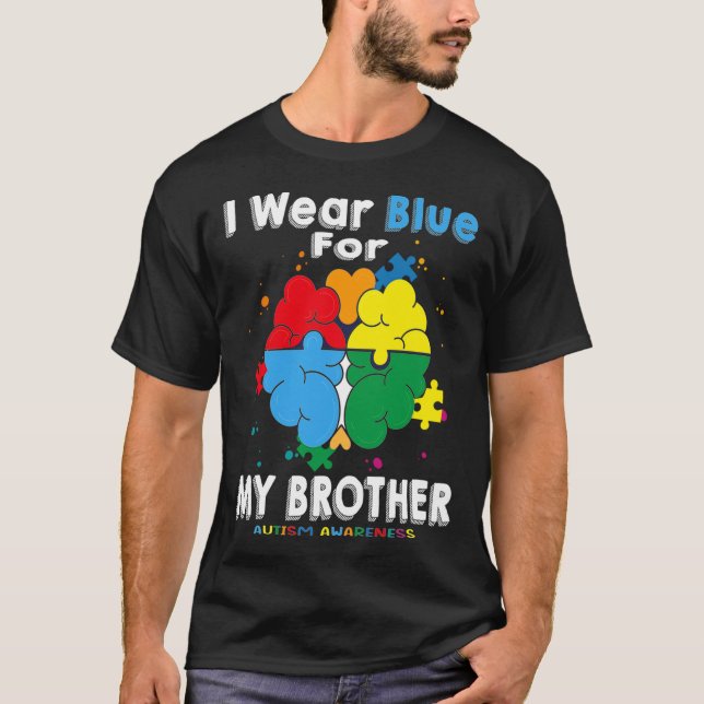 I Wear Blue For My Brother Autism Awareness T-Shirt (Front)