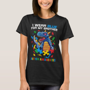 I Wear Blue For My Brother Autistic Brother Dinosa T-Shirt