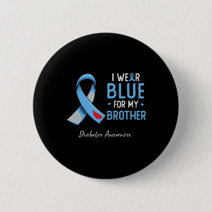 I wear blue for my brother diabetes awareness mont 6 cm round badge