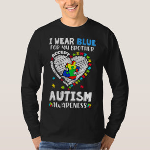 I Wear Blue For My Brother Heart Autism Awareness  T-Shirt