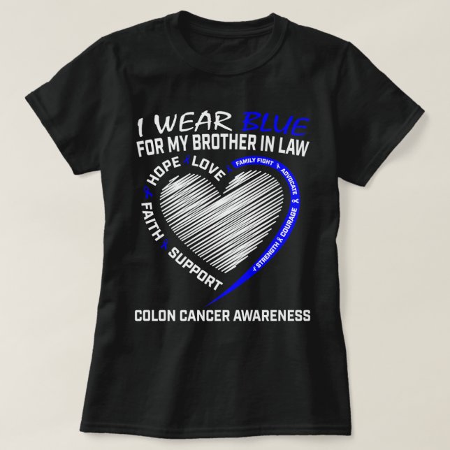 I Wear Blue For My Brother In Law Colon Cancer Awa T-Shirt (Design Front)