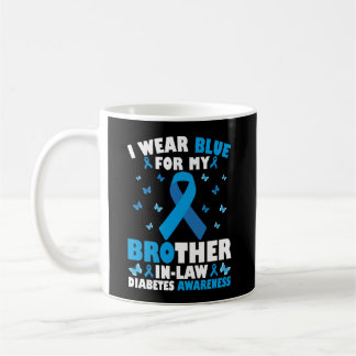 I Wear Blue For My Brother-In-Law Type 1 Diabetes Coffee Mug
