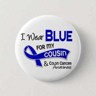 I Wear Blue For My Cousin 42 Colon Cancer 6 Cm Round Badge