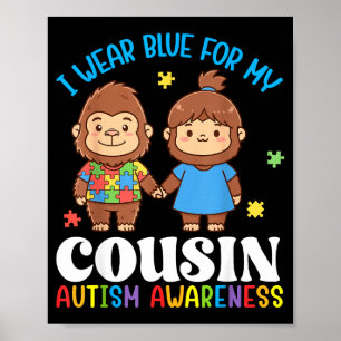 I Wear Blue For My Cousin Autism Awareness Bigfoot Poster