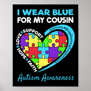 I Wear Blue For My Cousin Autism Awareness Day  Poster