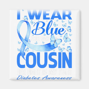 I Wear Blue For My Cousin Diabetes Awareness Magnet