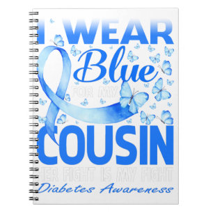 I Wear Blue For My Cousin Diabetes Awareness Notebook