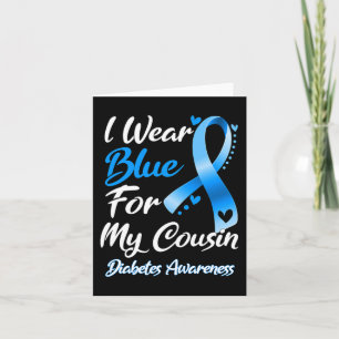 I Wear Blue For My Cousin Diabetes Awareness Ribbo Card