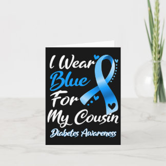 I Wear Blue For My Cousin Diabetes Awareness Ribbo Card