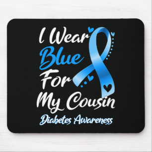 I Wear Blue For My Cousin Diabetes Awareness Ribbo Mouse Pad