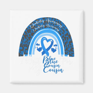 I Wear Blue For My Cousin Rainbow Leopard Diabetes Magnet