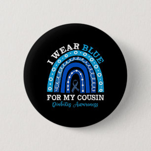 I Wear Blue For My Cousin T1d Type 1 Diabetes Awar 6 Cm Round Badge
