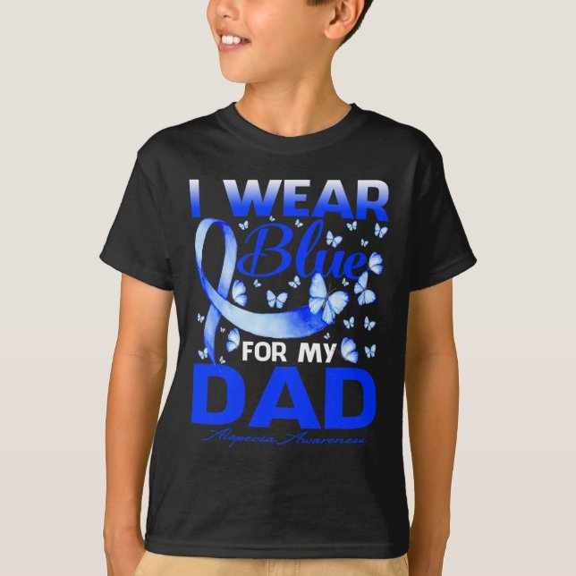 I Wear Blue For My Dad Alopecia Awareness Butterfl T-Shirt (Front)