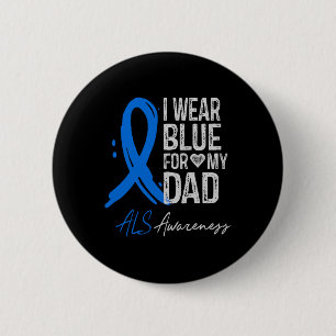 I Wear Blue For My Dad Als Awareness Gift Comfort 6 Cm Round Badge