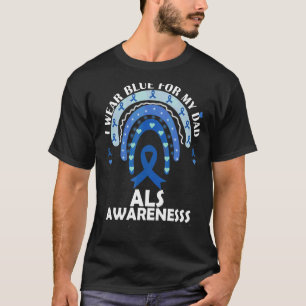 I Wear Blue For My Dad Als Awareness Rainbow T-Shirt