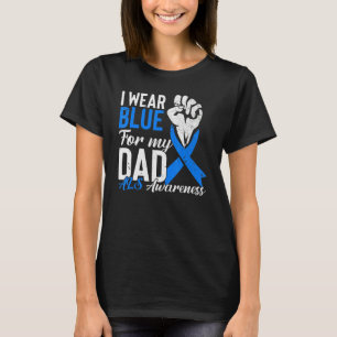 I Wear Blue For My Dad Als Awareness Supporter War T-Shirt